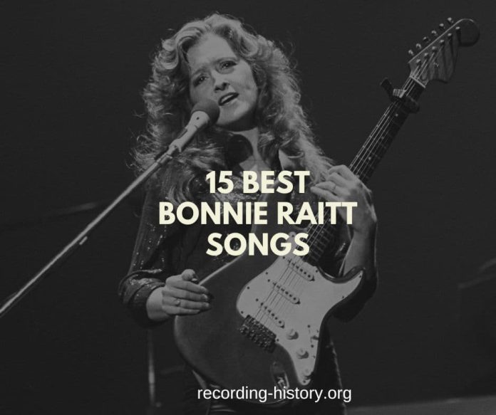 15 Best Bonnie Raitt Songs And Lyrics Of All Time Greatest Hits