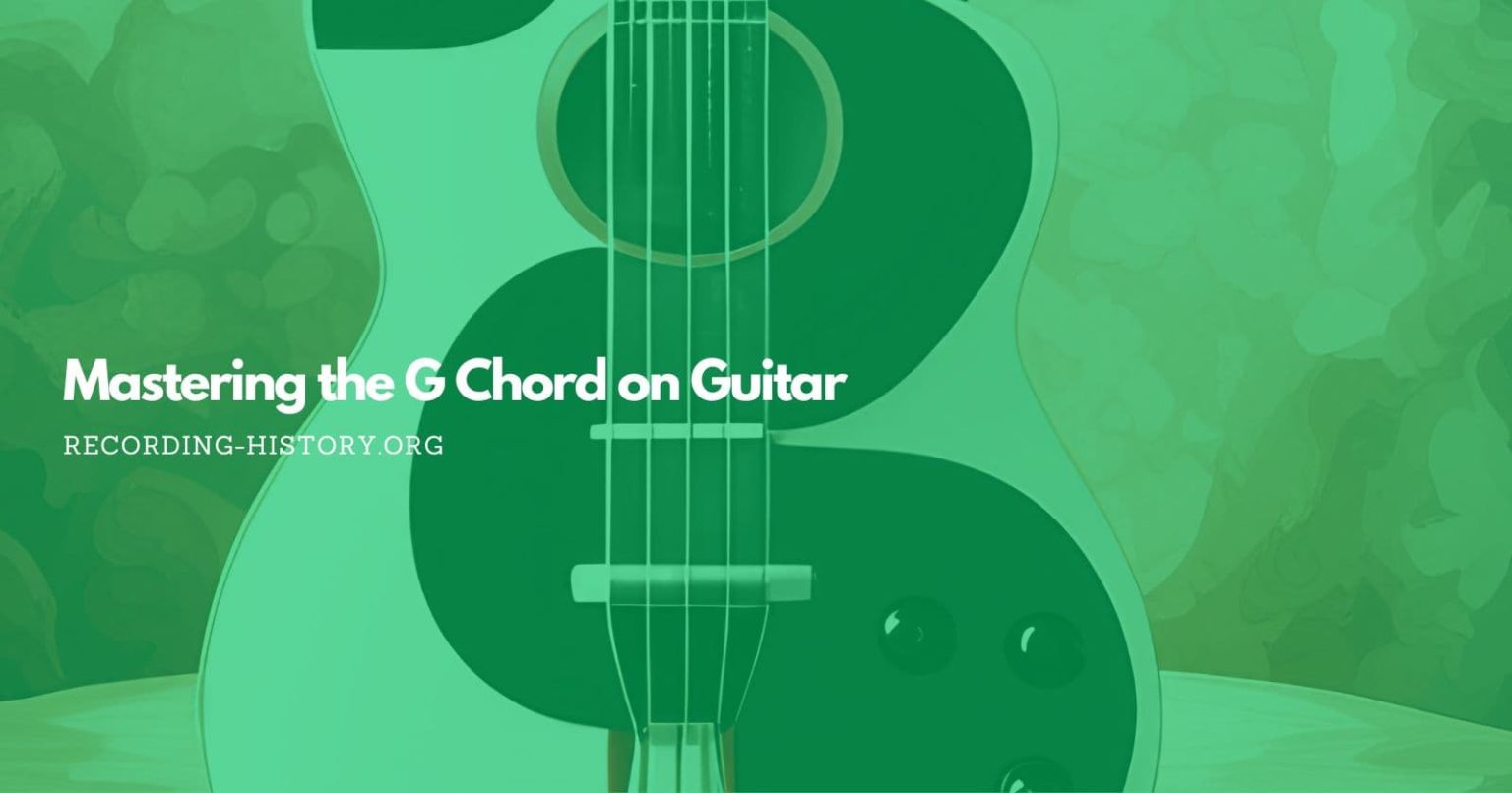 How to Play the G Chord Guitar Easily: Tips and Strategies